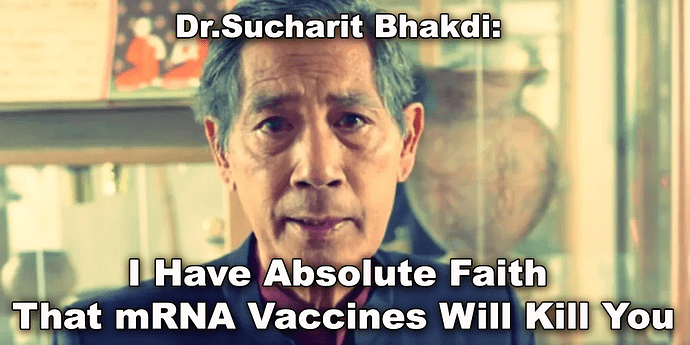 Dr.Sucharit Bhakdi- “I Have Absolute Faith That mRNA Vaccines Will Kill You