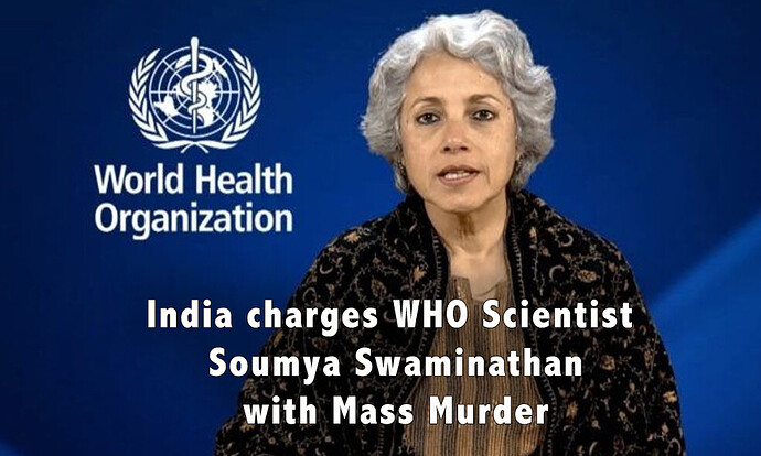 India charges WHO Scientist  Soumya Swaminathan with Mass Murder