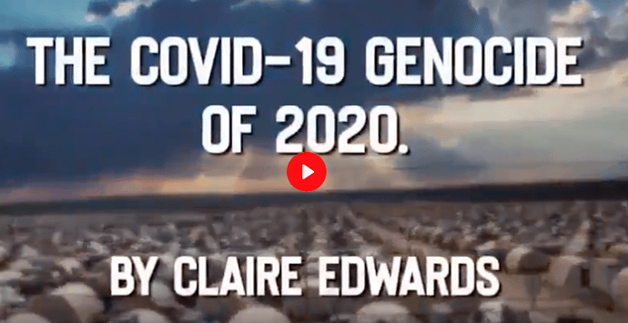 Covid Genocide Claire Edwards