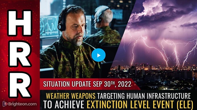 Screenshot 2022-10-04 at 21-59-06 Situation Update Sep 30 2022 - Weather weapons targeting human infrastructure to achieve Extinction Level Event (ELE)
